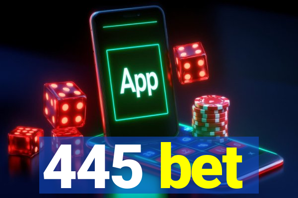 445 bet